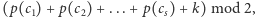 (p(c1)+ p(c2) +...+ p(cs) +k) mod 2, 