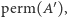 |perm(A′), 