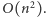 O(n2).