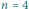 n 4 