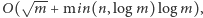  -- O( √m + min(n, log m) log m), 
