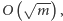  √ -- |O( m ) , 