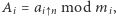 |A = a mod m , i i n i 
