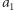a 1 