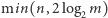 |min(n, 2log m) 2 