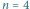 n 4 