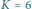 K 6 