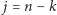| j = n −k 