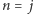 |n = j 