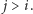  j > i. 