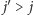  j′> j 
