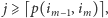  j ⩾⌈p(i ,i )⌉, m m 