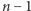 |n− 1 
