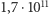 |1,7⋅1011 