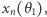 xn(θ1), 