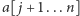 a[ j +1...n] 