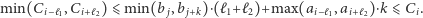 min(Ci−ℓ1,Ci+ℓ2)⩽ min(bj , b j+k)⋅(ℓ1+ ℓ2)+max(ai −ℓ1,ai+ℓ 2)⋅k ⩽Ci. 