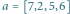 a 7,2,5,6 