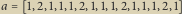 a 1,2,1,1,1,2,1,1,1,2,1,1,1,2,1 