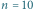 |n 10 