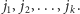 | j, j ,..., j . 1 2 k