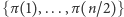 |{π(1),...,π (n/2)} 