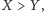 >Y, X 