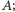 A; 