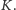 K. |