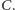 C. |