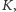 K, |