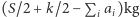 (S/2 +k/2 − Pi ai)kg 