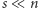s ≪ n 