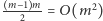  m ---2-- = O(m2) 