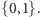 |{0,1}.