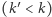 |(k′< k) 