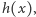 h(x),