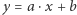y = a⋅x + b