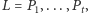 |L = P1,...,Pt,