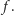 | f.