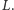 L.