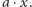 a ⋅x.