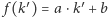  ′ ′ | f(k ) = a ⋅k + b