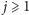  j ⩾ 1 