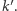 |k′ .