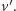 |v′ .