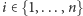 i | ∈{1,...,n} 