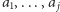 |a,...,a 1 j 