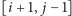 [i +1, j− 1] 