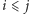 i⩽ j 